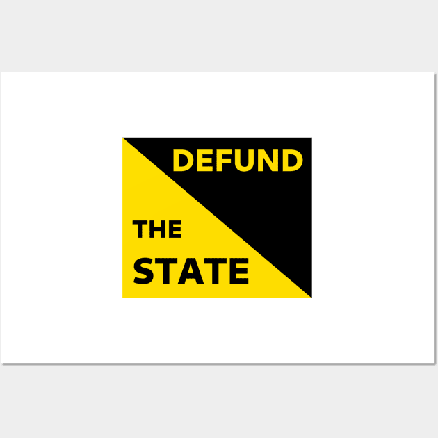 Defund The State - Anarcho-Capitalism Flag Wall Art by SolarCross